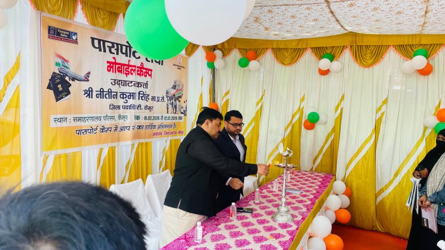 कैमूर में इतिहास रचा गया पहली बार ‘पासपोर्ट सेवा मोबाइल वैन कैंप’ की शुरुआत, डीएम ने किया उद्घाटन