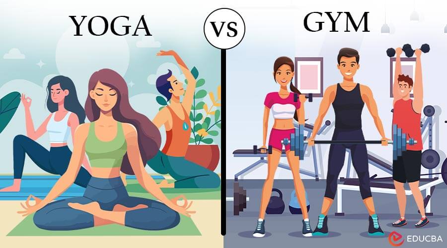 Yoga vs gym Yoga vs gym
